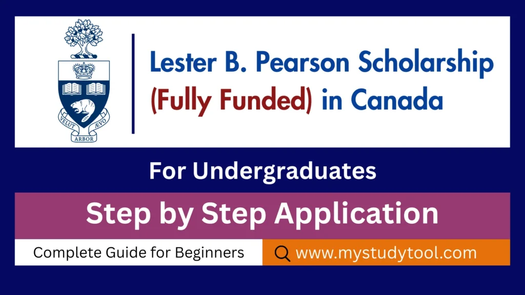 Complete guide to Lester B. Pearson Scholarship. Fully funded scholarship for 37 students at University of Toronto.
