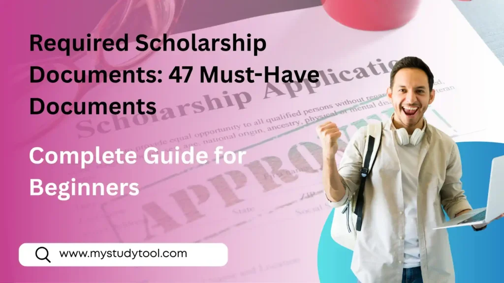 Required Scholarship Documents 47 Must-Have Documents